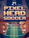 Pixel Head Soccer