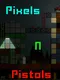 Pixels N Pistols