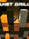 Planet Driller