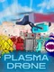 Plasma Drone