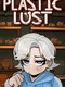 Plastic Lust