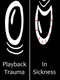 Playback Trauma: In Sickness
