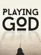 Playing God