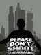 Please Don't Shoot the Humans