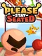 Please Stay Seated