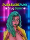 Pleasurepunk: Drug Dealer