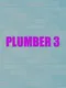 Plumber 3