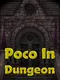 Poco In Dungeon