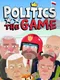Politics The Game