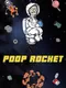 Poop Rocket