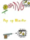 Pop up Blaster