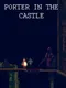 Porter in the Castle