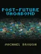Post-Future Vagabond
