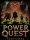 Power Quest Survivors