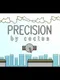 Precision