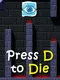 Press D to Die