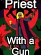 Priest With a Gun