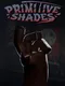 Primitive Shades