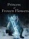 Princess of Frozen Flowers