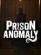 Prison Anomaly