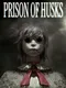 Prison of Husks