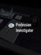 Profession investigator
