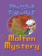 Professor Fizzwizzle and the Molten Mystery
