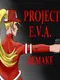 Project E.V.A. Remake