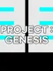 Project: Genesis
