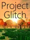 Project Glitch