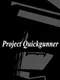 Project Quickgunner