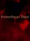Promethean Thirst