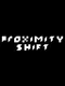 Proximity Shift