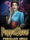 PuppetShow: Porcelain Smile