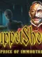 PuppetShow: The Price of Immortality