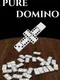 Pure Domino