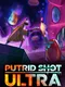 Putrid Shot Ultra
