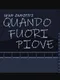 Quando fuori piove