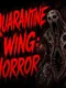 Quarantine Wing: Horror
