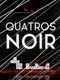 Quatros Noir