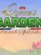 Queen's Garden: French Splendor