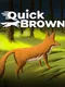 Quick Brown