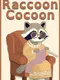 Raccoon Cocoon