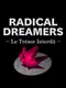 Radical Dreamers: Le Trésor Interdit
