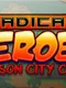 Radical Heroes: Crimson City Crisis