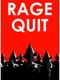 Rage Quit