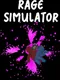 Rage Simulator