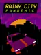 Rainy City: Pandemic
