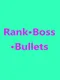 Rank Boss Bullets