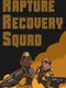 Rapture Recovery Squad